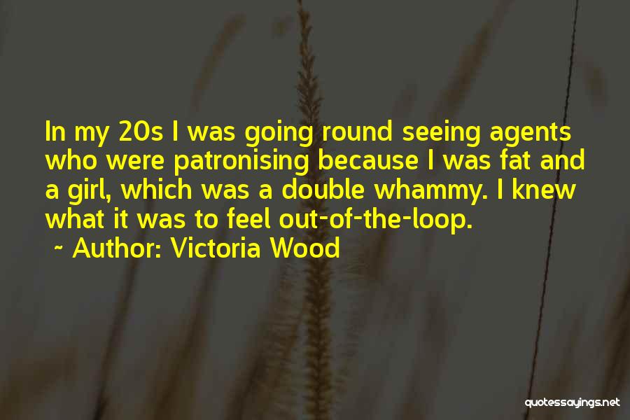 Double Whammy Quotes By Victoria Wood