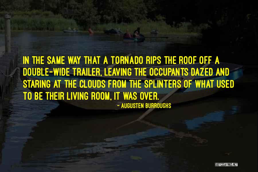 Double Wide Trailer Quotes By Augusten Burroughs Double Wide Trailer Quotes By Augusten Burroughs