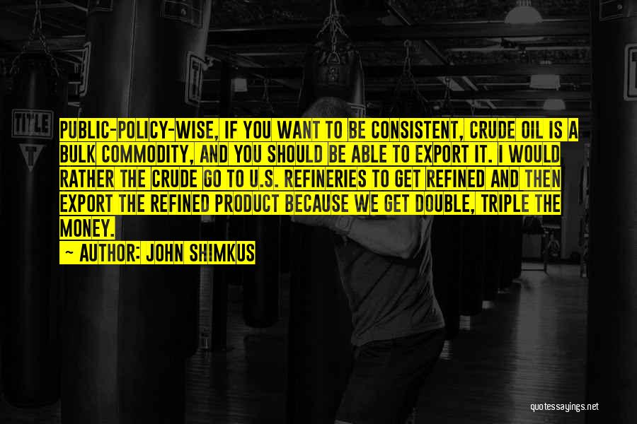 Double Your Money Quotes By John Shimkus