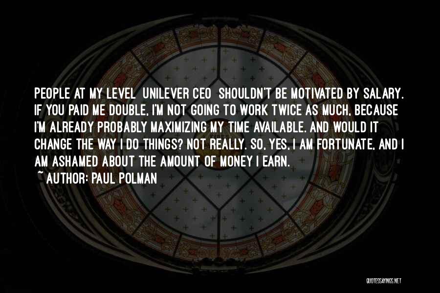 Double Your Money Quotes By Paul Polman