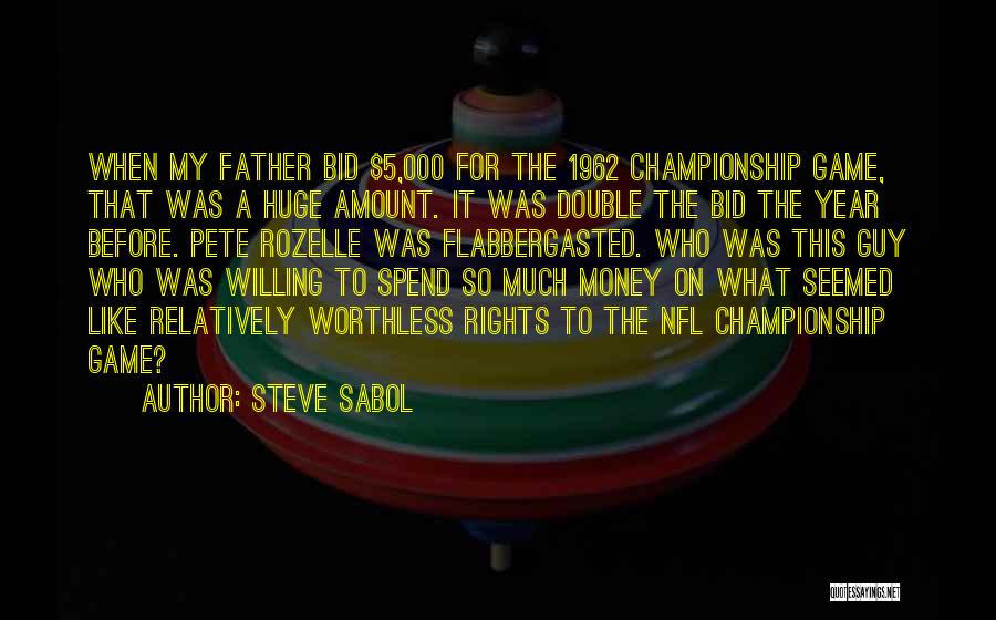 Double Your Money Quotes By Steve Sabol