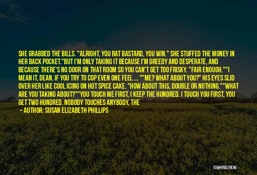 Double Your Money Quotes By Susan Elizabeth Phillips