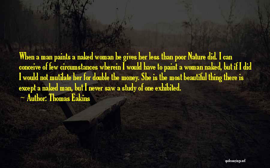 Double Your Money Quotes By Thomas Eakins