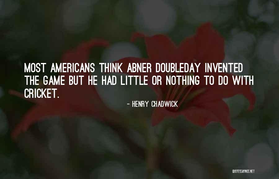 Doubleday Quotes By Henry Chadwick Doubleday Quotes By Henry Chadwick