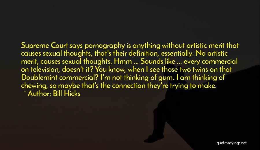 Doublemint Twins Quotes By Bill Hicks