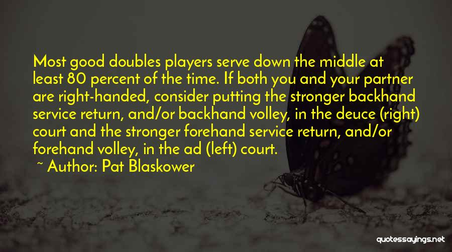 Doubles Partner Quotes By Pat Blaskower