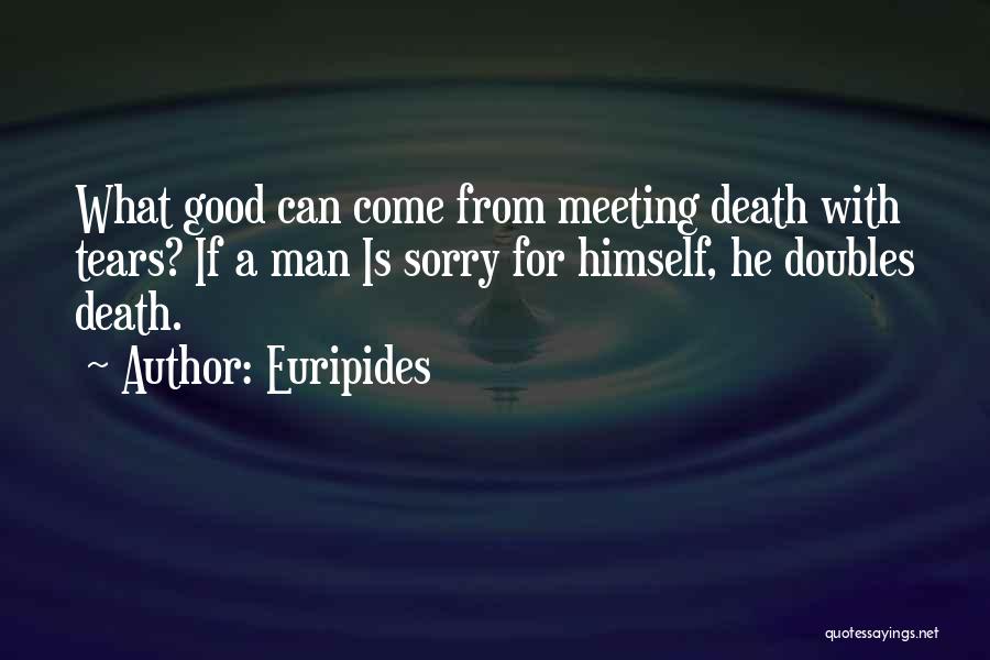 Doubles Quotes By Euripides