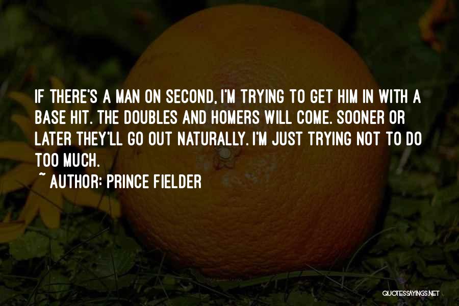 Doubles Quotes By Prince Fielder