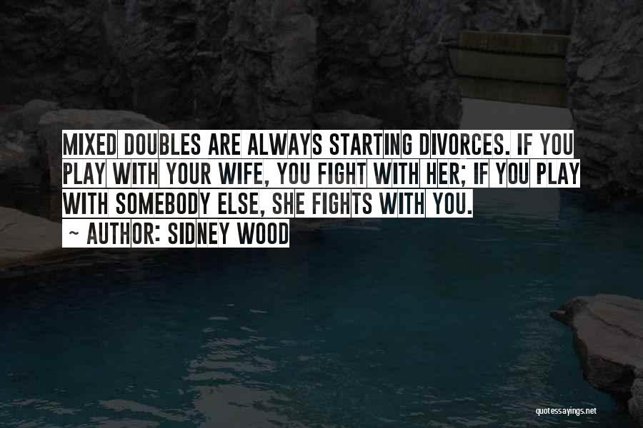 Doubles Quotes By Sidney Wood