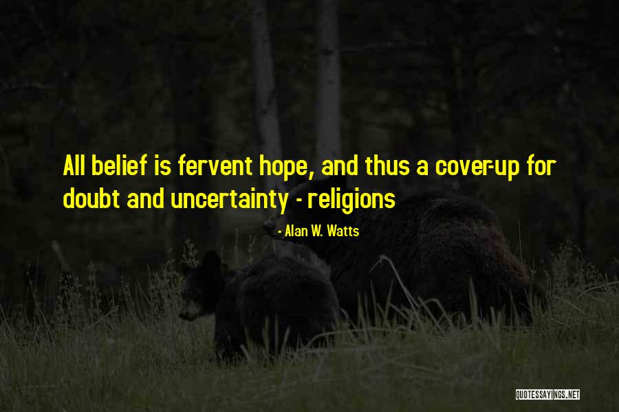 Doubt And Belief Quotes By Alan W. Watts Doubt And Belief Quotes By Alan W. Watts