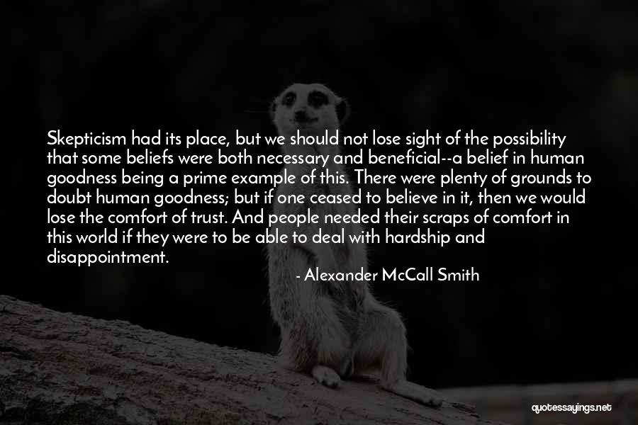 Doubt And Belief Quotes By Alexander McCall Smith Doubt And Belief Quotes By Alexander McCall Smith