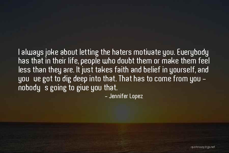 Doubt And Belief Quotes By Jennifer Lopez Doubt And Belief Quotes By Jennifer Lopez