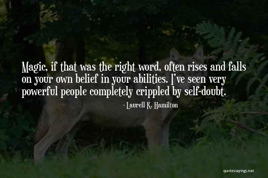 Doubt And Belief Quotes By Laurell K. Hamilton Doubt And Belief Quotes By Laurell K. Hamilton