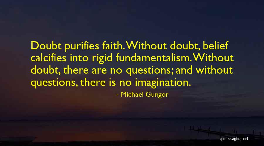 Doubt And Belief Quotes By Michael Gungor Doubt And Belief Quotes By Michael Gungor