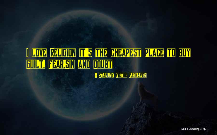 Doubt And Belief Quotes By Stanley Victor Paskavich Doubt And Belief Quotes By Stanley Victor Paskavich