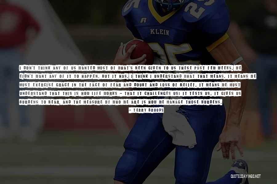 Doubt And Belief Quotes By Terry Brooks Doubt And Belief Quotes By Terry Brooks
