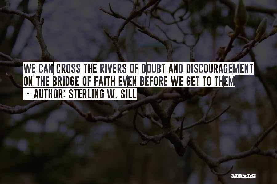 Doubt And Discouragement Quotes By Sterling W. Sill