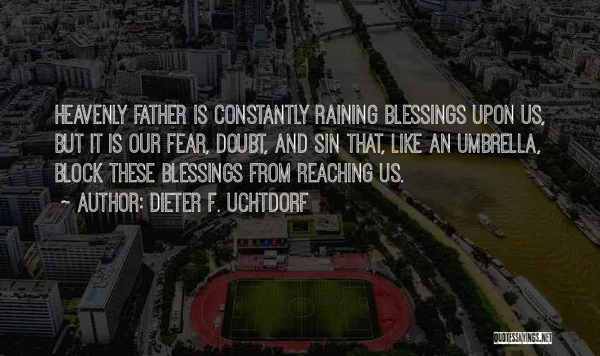 Doubt And Fear Quotes By Dieter F. Uchtdorf