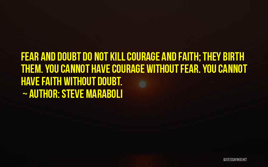 Doubt And Fear Quotes By Steve Maraboli