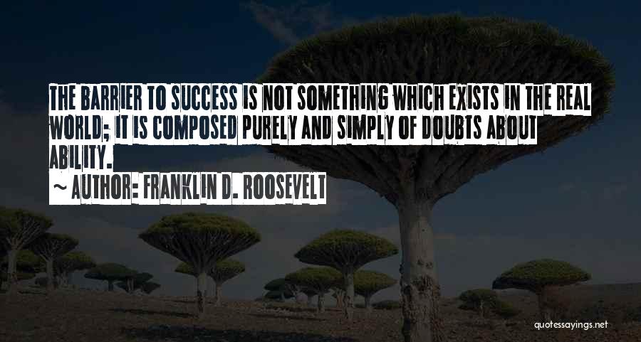 Doubt And Success Quotes By Franklin D. Roosevelt
