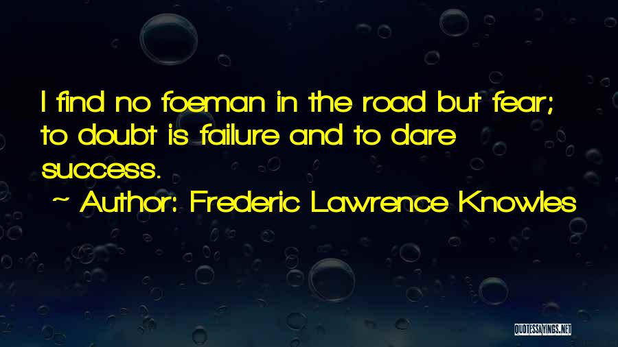 Doubt And Success Quotes By Frederic Lawrence Knowles