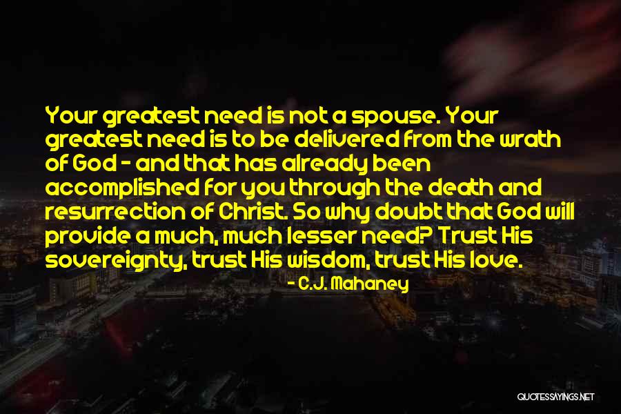 Doubt And Trust Quotes By C.J. Mahaney Doubt And Trust Quotes By C.J. Mahaney