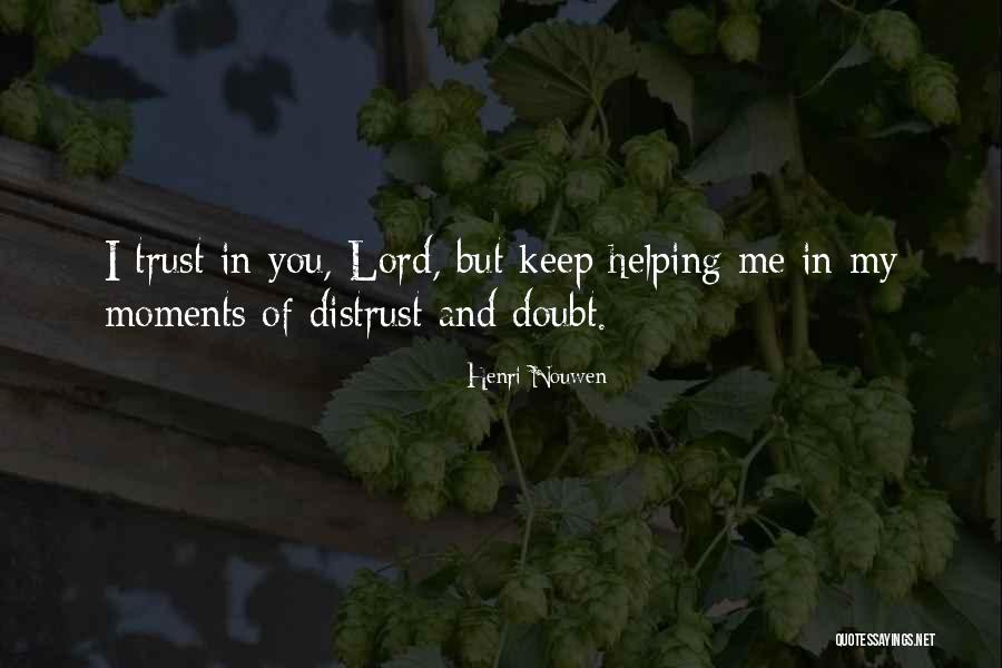Doubt And Trust Quotes By Henri Nouwen Doubt And Trust Quotes By Henri Nouwen