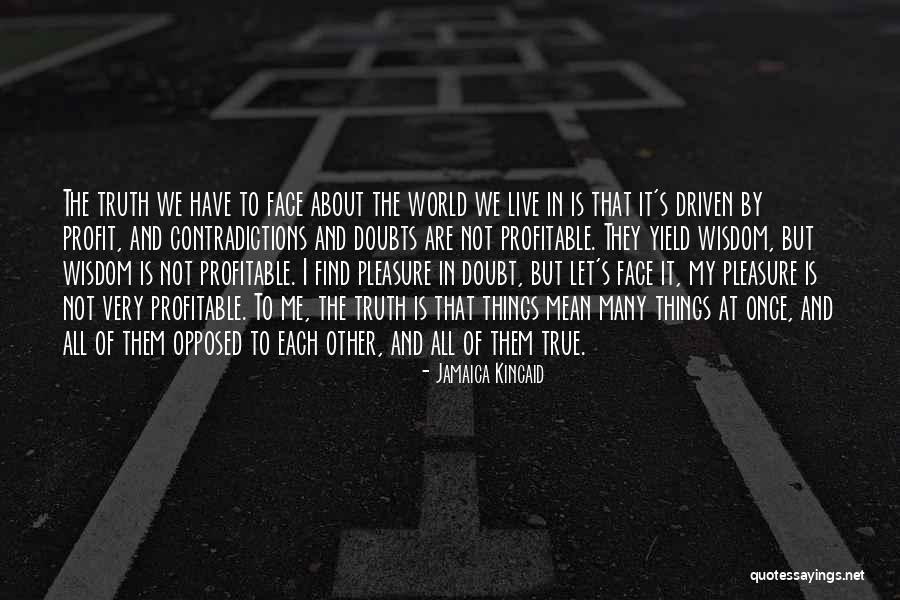 Doubt And Truth Quotes By Jamaica Kincaid Doubt And Truth Quotes By Jamaica Kincaid