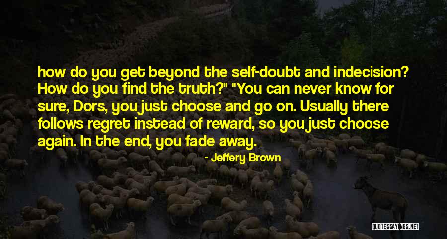 Doubt And Truth Quotes By Jeffery Brown Doubt And Truth Quotes By Jeffery Brown