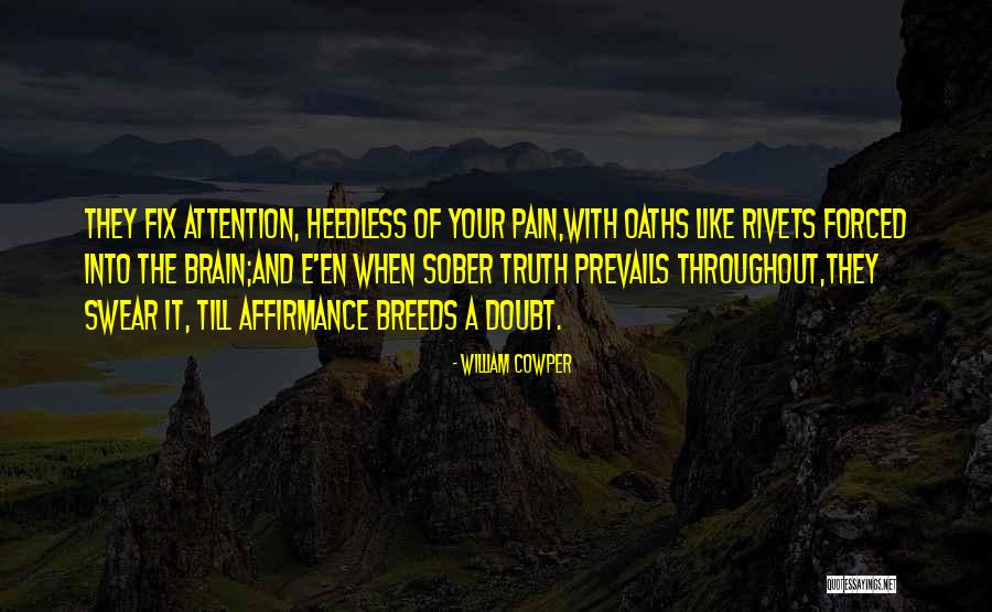 Doubt And Truth Quotes By William Cowper Doubt And Truth Quotes By William Cowper