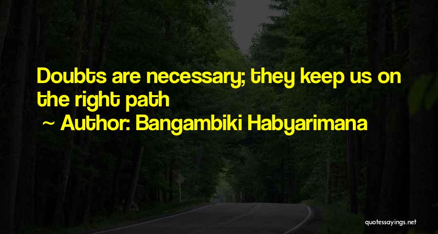 Doubt Doubters Quotes By Bangambiki Habyarimana