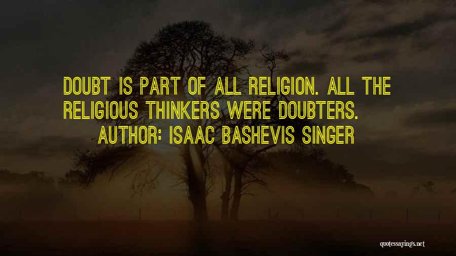 Doubt Doubters Quotes By Isaac Bashevis Singer