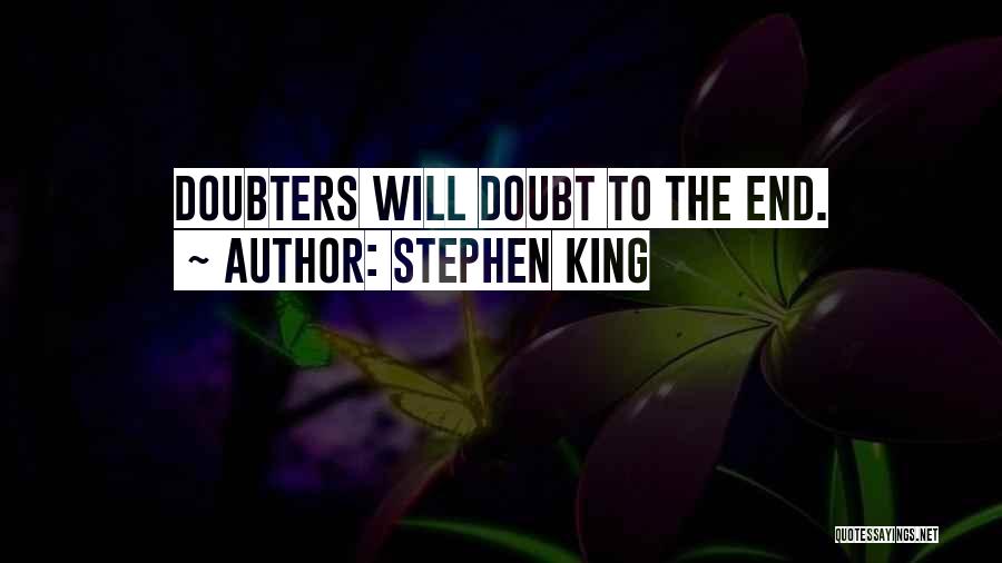 Doubt Doubters Quotes By Stephen King