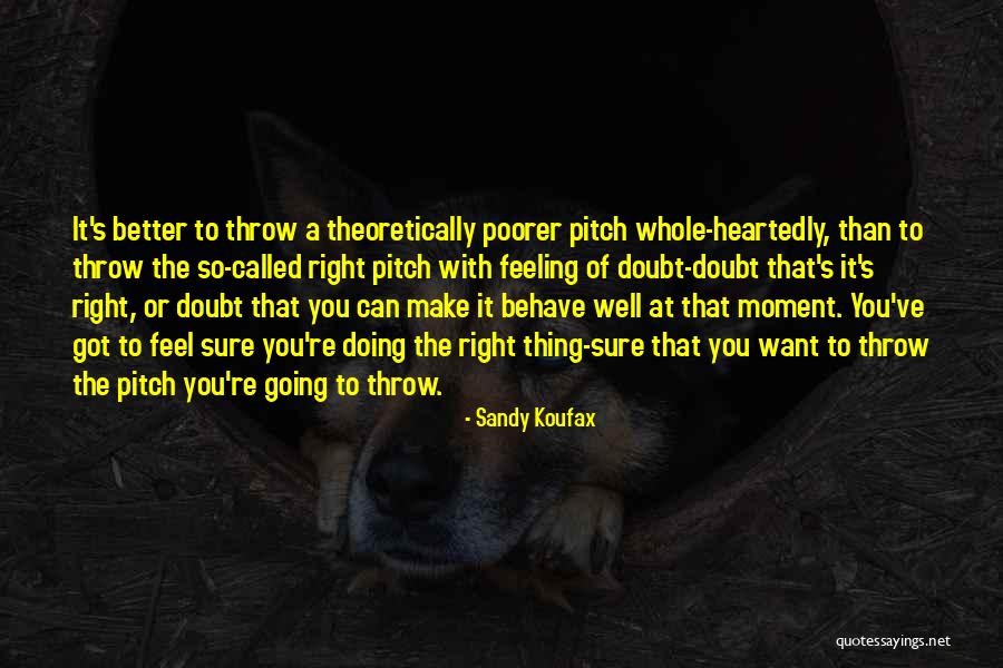 Doubt In Sports Quotes By Sandy Koufax Doubt In Sports Quotes By Sandy Koufax