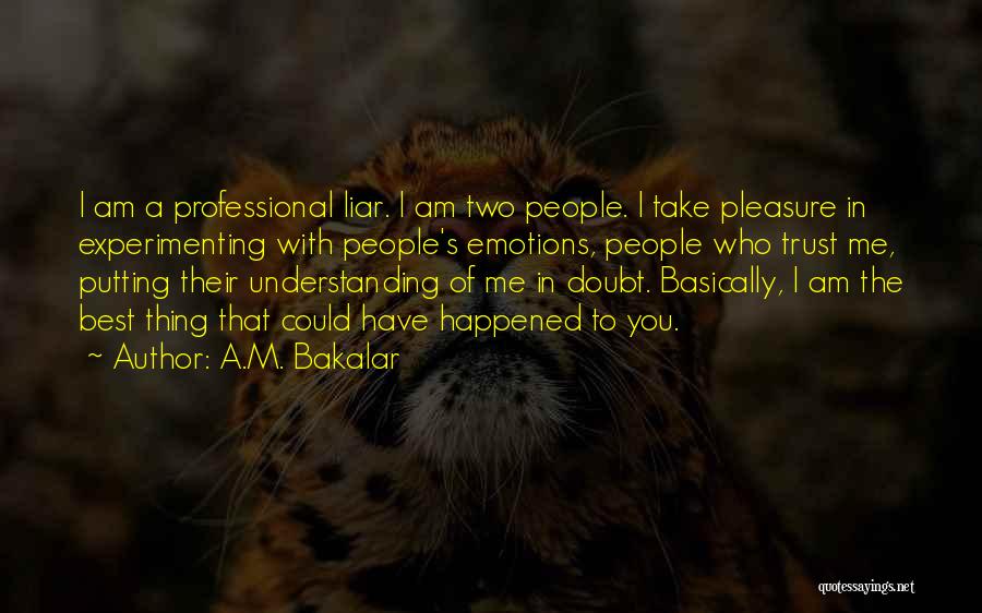 Doubt In Trust Quotes By A.M. Bakalar