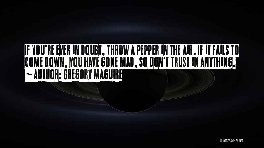 Doubt In Trust Quotes By Gregory Maguire