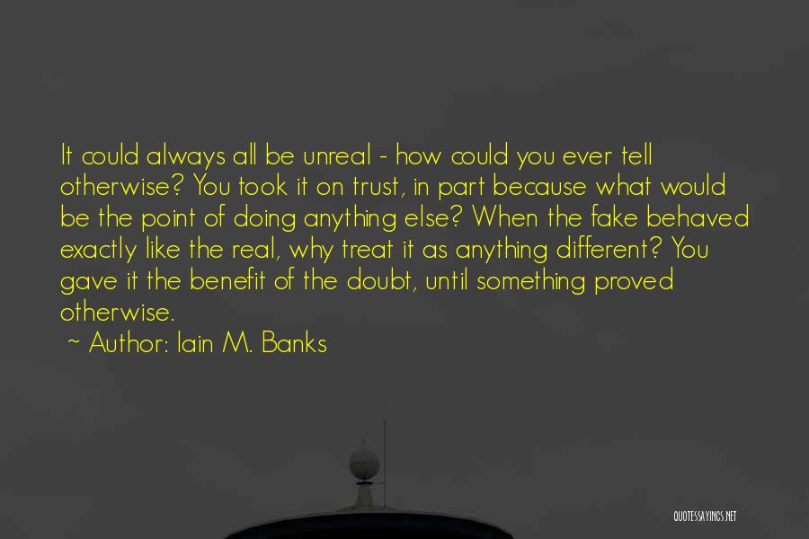 Doubt In Trust Quotes By Iain M. Banks