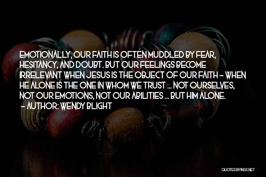 Doubt In Trust Quotes By Wendy Blight