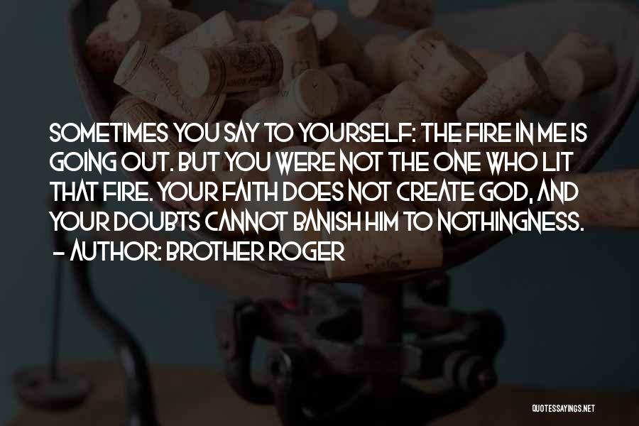 Doubt In Yourself Quotes By Brother Roger