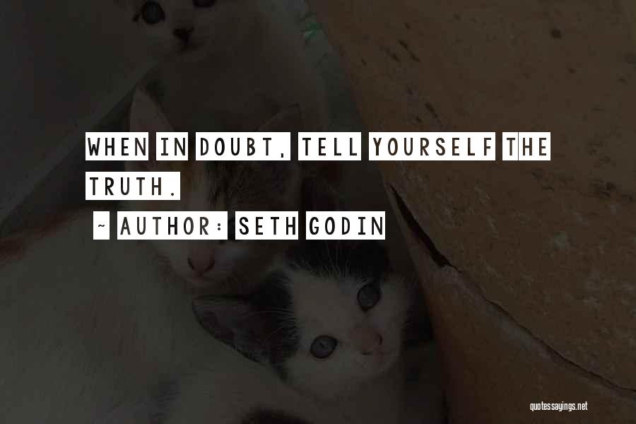 Doubt In Yourself Quotes By Seth Godin