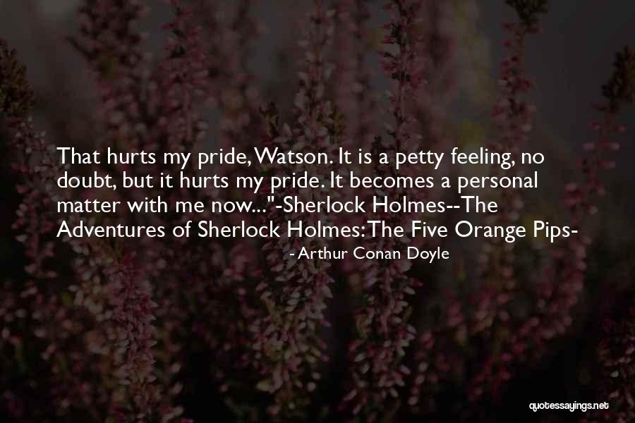 Doubt Me Now Quotes By Arthur Conan Doyle Doubt Me Now Quotes By Arthur Conan Doyle