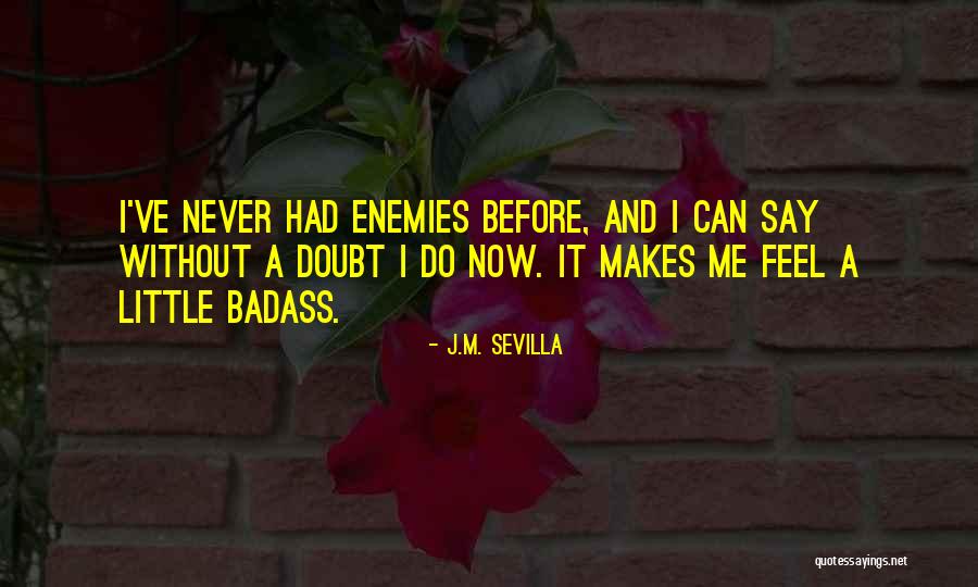 Doubt Me Now Quotes By J.M. Sevilla Doubt Me Now Quotes By J.M. Sevilla