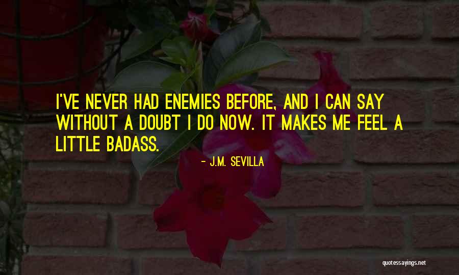 Doubt Me Now Quotes By J.M. Sevilla