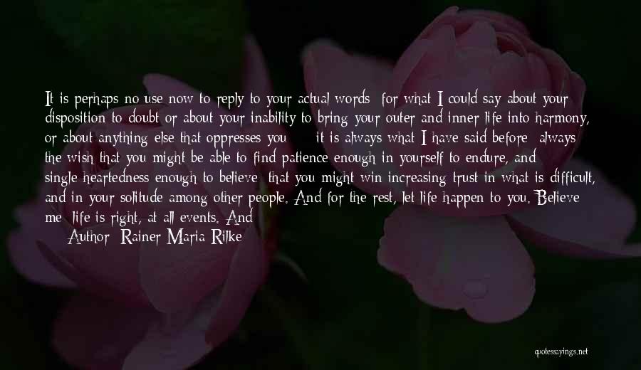Doubt Me Now Quotes By Rainer Maria Rilke