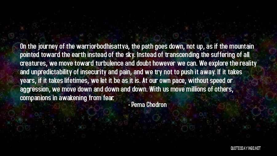 Doubt Not Fear Not Quotes By Pema Chodron Doubt Not Fear Not Quotes By Pema Chodron