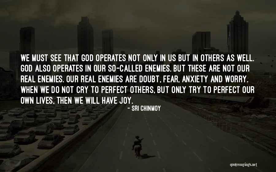 Doubt Not Fear Not Quotes By Sri Chinmoy Doubt Not Fear Not Quotes By Sri Chinmoy