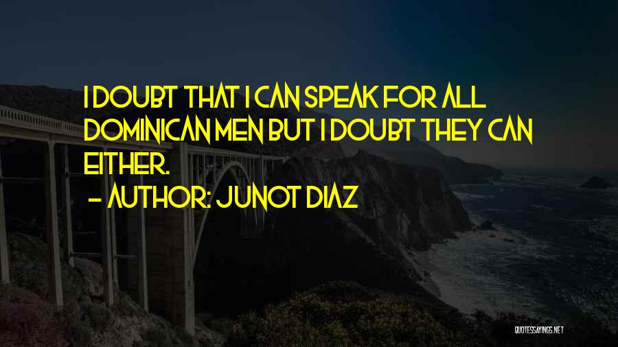Doubt Quotes By Junot Diaz