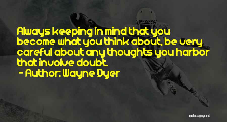 Doubt Quotes By Wayne Dyer