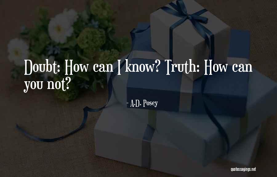Doubt Quotes Quotes By A.D. Posey Doubt Quotes Quotes By A.D. Posey