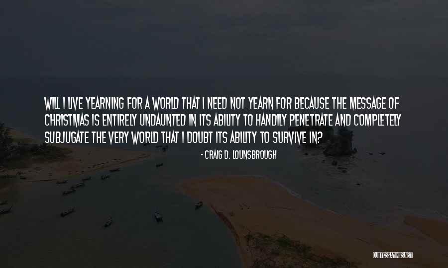 Doubt Quotes Quotes By Craig D. Lounsbrough Doubt Quotes Quotes By Craig D. Lounsbrough